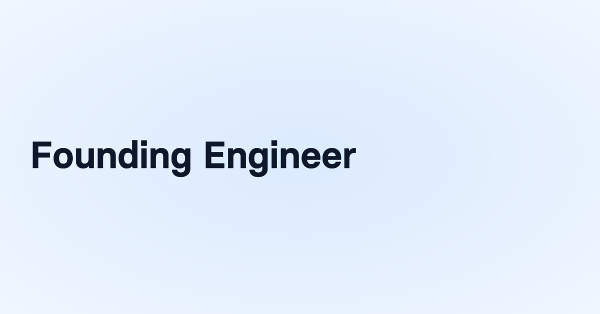Founding Engineer